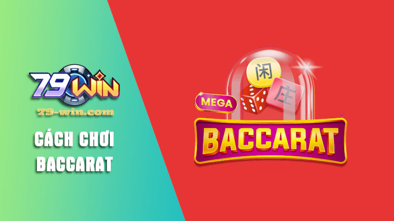 Tìm hiểu về cách chơi Baccarat cho người mới