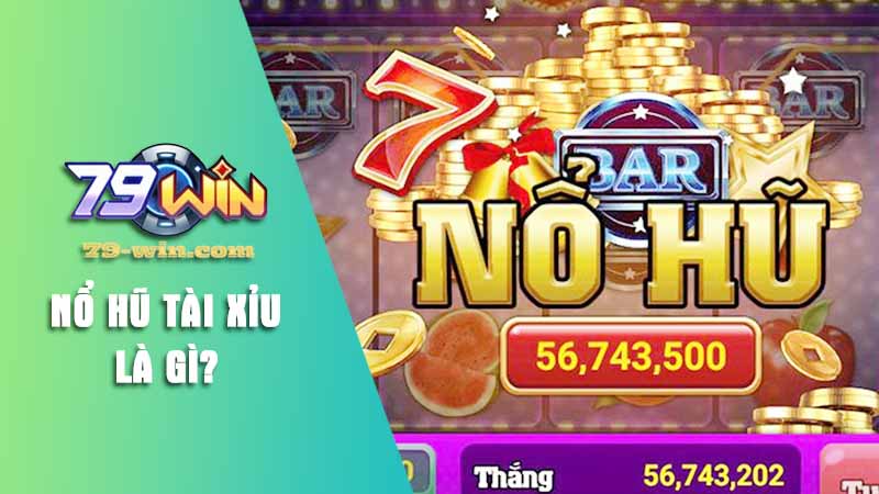 Tìm hiểu trò chơi nổ hũ Tài xỉu là gì?